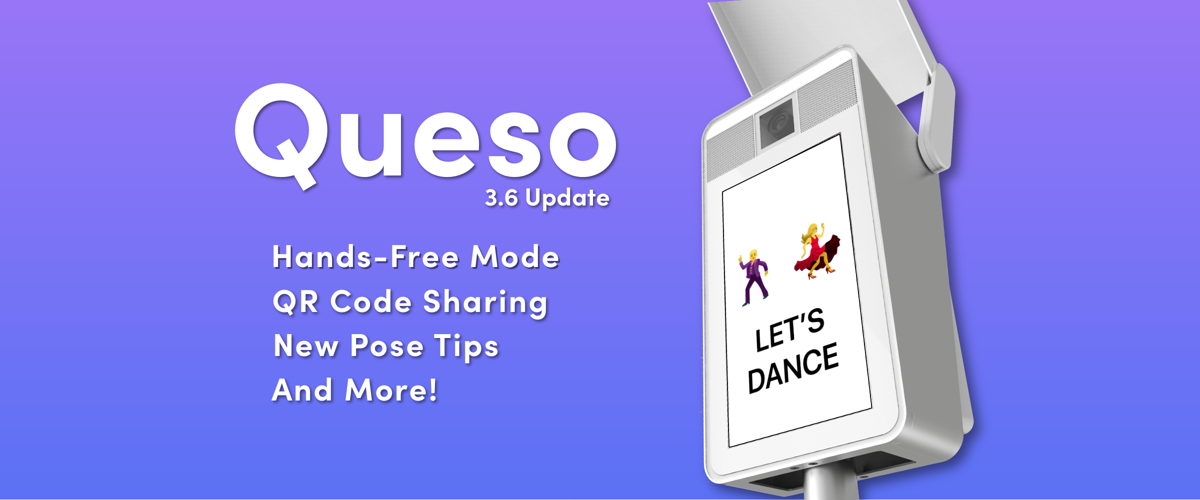 Queso 3.6 Update: Hands Free Mode and QR Code. Plus New Interfaces and Pose Tips!
